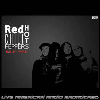 Red Hot Chili Peppers - Bullet Proof (Live)