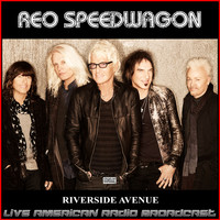REO Speedwagon - Riverside Avenue (Live)