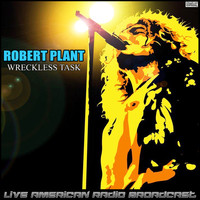 Robert Plant - Wreckless Task (Live)