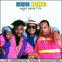 Run DMC - Bigger And Better (Live)