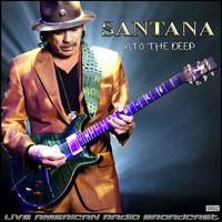 Santana - Into The Deep (Live)