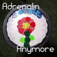 Adrenalin - Anymore