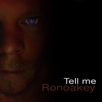 Ronoakey - Tell Me