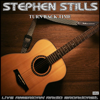 Stephen Stills - Turn Back Time (Live)