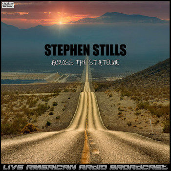 Stephen Stills - Across The Stateline (Live)