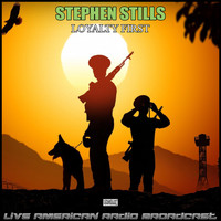 Stephen Stills - Loyalty First (Live)