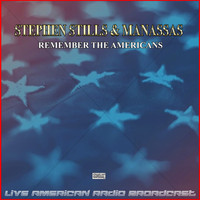 Stephen Stills and Manassas - RememberThe Americans (Live)
