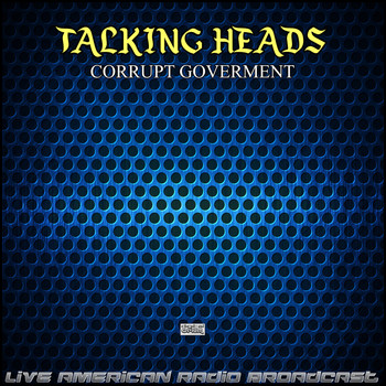 Talking Heads - Corrupt Government (Live)