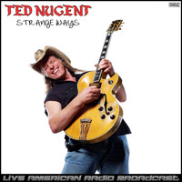 Ted Nugent - Strange Ways (Live)
