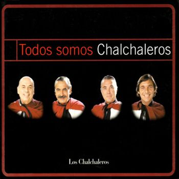 Los Chalchaleros - Todos Somos Chalchaleros