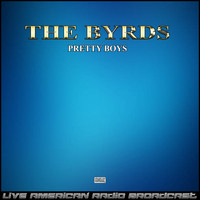 The Byrds - Pretty Boys (Live)