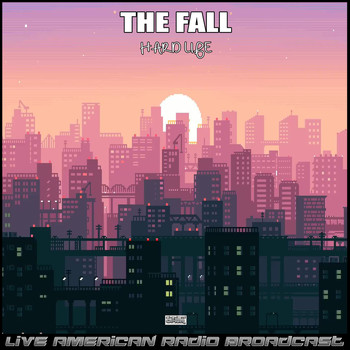 The Fall - Hard Life (Live)