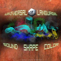 Universal Language - Sound Shape Color (Explicit)
