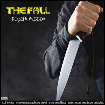 The Fall - Psycho Mission (Live)