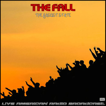 The Fall - The Fascist State (Live)