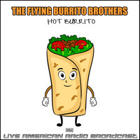 The Flying Burrito Brothers - Hot Burrito (Live)