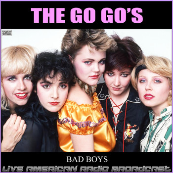 The Go-Go's - Bad Boys (Live)