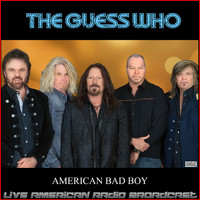 The Guess Who - American Bad Boy (Live)