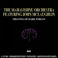The Mahavishnu Orchestra featuring John McGlaughlin - Meeting Of Dark Forces (Live)