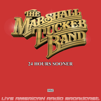 The Marshall Tucker Band - 24 Hours Sooner (Live)