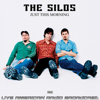 The Silos - Just This Morning (Live)
