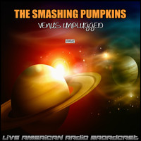 The Smashing Pumpkins - Venus Unplugged (Live)