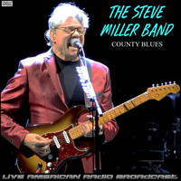 The Steve Miller Band - County Blues (Live)