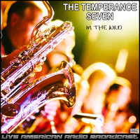 The Temperance Seven - In The Wild (Live)
