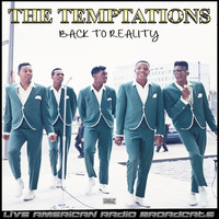 The Temptations - Back To Reality (Live)