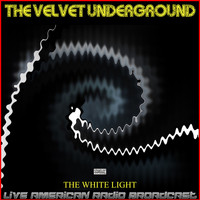 The Velvet Underground - The White Light (Live)