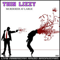 Thin Lizzy - Murderer At Large (Live)