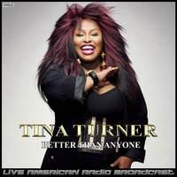 Tina Turner - Better Than Anyone (Live)