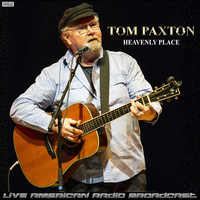 Tom Paxton - Heavenly Place (Live)