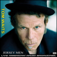Tom Waits - Jersey Men (Live)