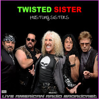 Twisted Sister - Hustling Sisters (Live)