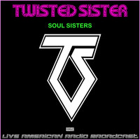 Twisted Sister - Soul Sisters (Live)