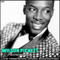 Wilson Pickett - Mother Earth (Live)