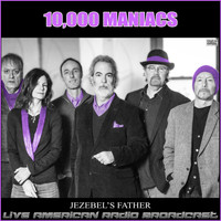 10,000 Maniacs - Jezebel's Father (Live)