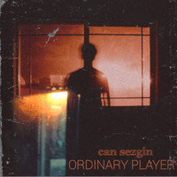 Can Sezgin - Ordinary Player (Explicit)