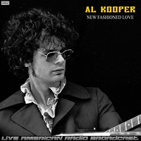 Al Kooper - New Fashioned Love (Live)