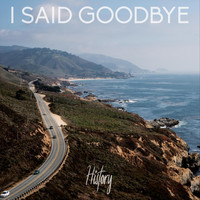 I Said Goodbye - History (Explicit)
