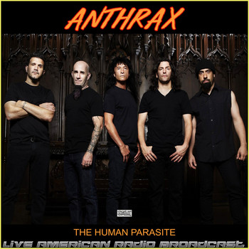 Anthrax - The Human Parasite (Live [Explicit])