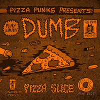 Dumb - Pizza Slice