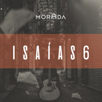Morada - Isaías 6 (Ao Vivo)