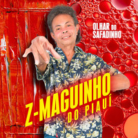 Z-Maguinho do Piauí - Olhar do Safadinho
