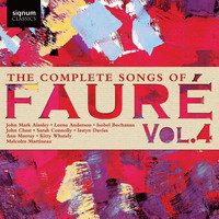 Malcolm Martineau - The Complete Songs of Fauré, Vol. 4