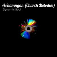 Dynamic Soul featuring dynamicsoulftnqobzin, APHILE SHOBEDE and SNIPER KIDDO - As'namngan (Church Melodies)