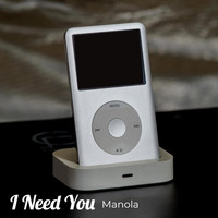 Manola - I Need You