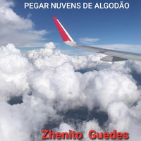 Zhenito Guedes - Pegar Nuvens de Algodão