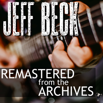 Jeff Beck - Remastered from the Archives